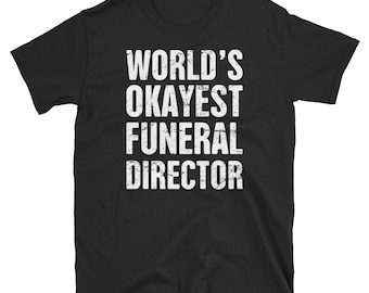 Funeral Director T-Shirt (Unisex) / Undertaker & Mortician Tee Shirt