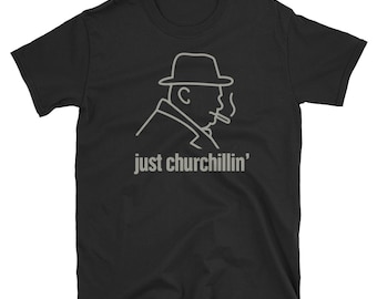 Funny Winston Churchill T-Shirt (Unisex) / WWII Tee Shirt & Battle of Britain History Gift