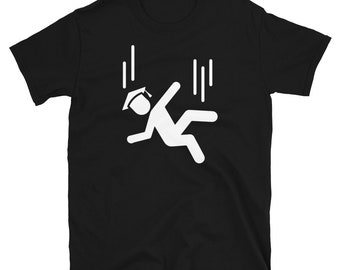 High School Dropout Shirt / Funny College Drop Out Gift (Unisex)