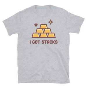 Goldbug T-Shirt / Funny Gold Investor & Gold Collector Gift (Unisex) – &quot;Stacks&quot;