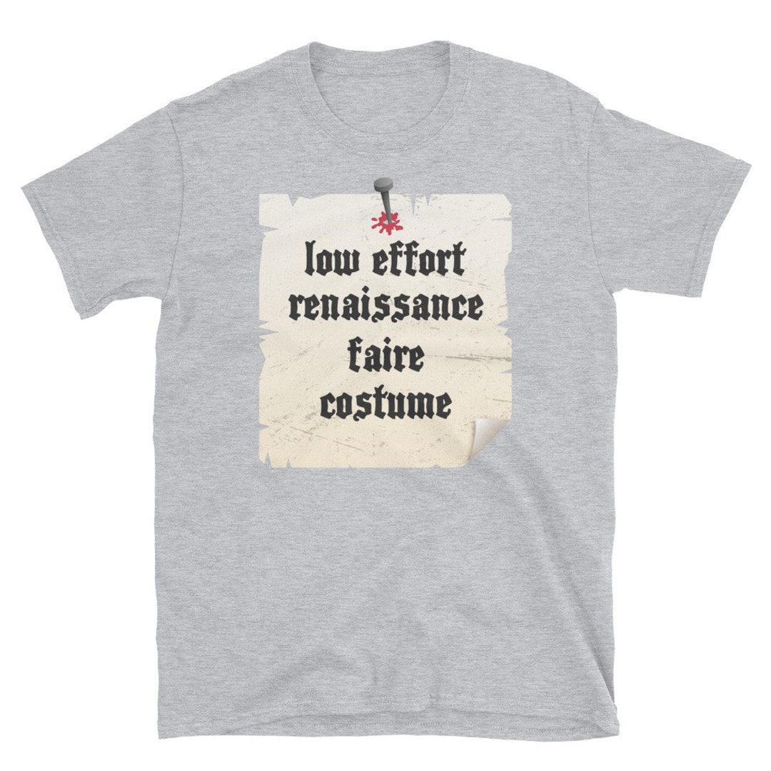 Funny Renaissance Faire Costume T-Shirt Funny Renaissance Faire Costume T-Shirt