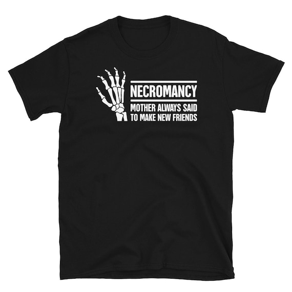 Necromancy Shirt Gift : Funny Necromancer Tee Necromancy Shirt Gift : Funny Necromancer Tee