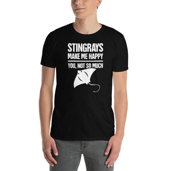 Stingrays Make Me Happy - Funny Stingray T-Shirt Stingrays Make Me Happy - Funny Stingray T-Shirt