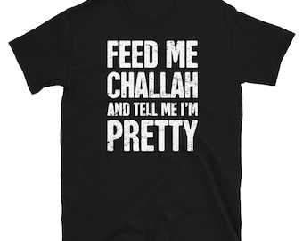 Distressed Challah Shabbat Shirt / Shabbos Jewish Bread Challah Gift (Unisex) – "Pretty"