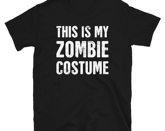 May include: Black t-shirt with white text that reads "This is my zombie costume."