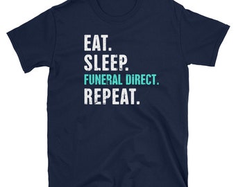 Funny Funeral Director T-Shirt (Unisex) / Undertaker & Mortician Tee Shirt - "Repeat"