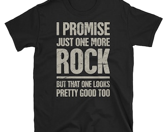 Rock Collecting Shirt / Funny Geology & Mineral Rockhound Gift For Geologists - &quot;I Promise&quot; (Unisex)