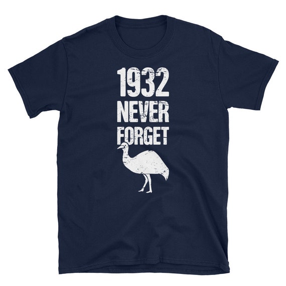 Emu War 1932 Never Forget T-Shirt Emu War 1932 Never Forget T-Shirt
