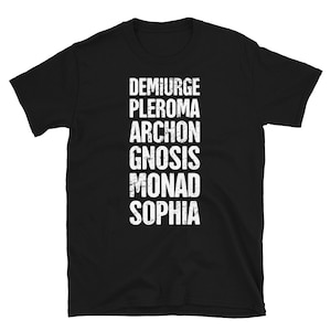 Distressed Gnostic T-Shirt / Gnosticism Gift (Unisex) – &quot;Demiurge, Pleroma, Archon, Gnosis, Monad, Sophia&quot;