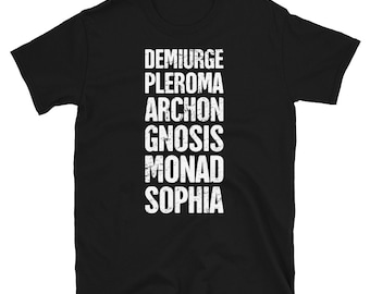 Distressed Gnostic T-Shirt / Gnosticism Gift (Unisex) – "Demiurge, Pleroma, Archon, Gnosis, Monad, Sophia"