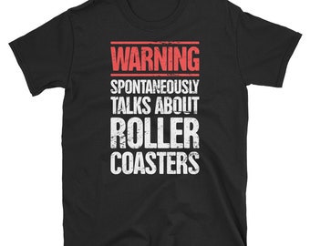 Funny Roller Coaster T-Shirt (Unisex) / Theme Park & Thrill Ride Enthusiast Shirt - "Warning"