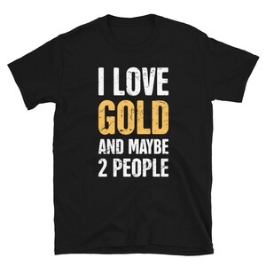 Distressed Goldbug T-Shirt / Funny Gold Investor & Gold Collector Gift (Unisex) – &quot;I Love Gold&quot;