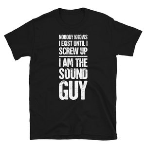 Sound Guy Camiseta (Unisex) / Regalo para Ingenieros de Audio y Técnicos de Sonido En Vivo