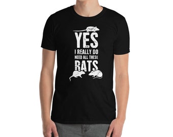May include: Black t-shirt with a white graphic of three rats and the text "YES I REALLY DO NEED ALL THESE RATS".