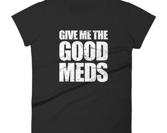 Isterectomia T-Shirt / Isterectomia Ottenere Ben Presto Regalo / Endometriosi & Uterine Chirurgia Tee Camicia - "Meds"