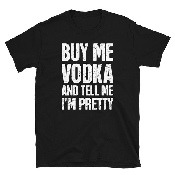 Distressed Vodka T-Shirt / Funny Vodka Collector Gift / Vodka Collecting (Unisex) – "Pretty"