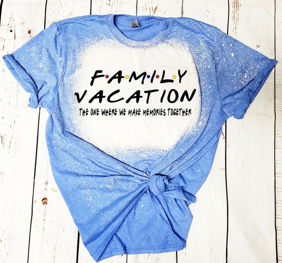 FriendsFamily Vacation Tshirt Etsy