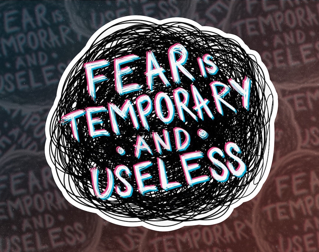 Fear is Temporary & Useless Etsy