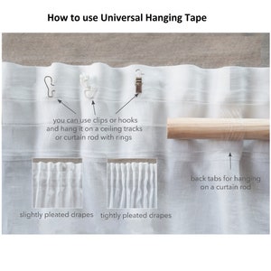 May include: How to use universal hanging tape for curtains.  The tape can be used with clips, hooks, or a curtain rod.  The image shows two examples of how the tape can be used to create different pleat styles.  The tape has back tabs for hanging on a curtain rod.