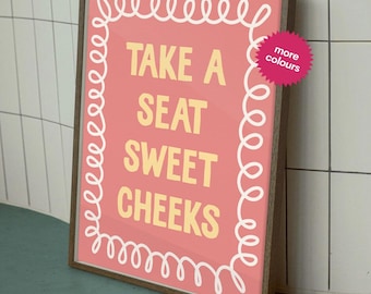 Take a Sweet Cheeks - A6-A5-A4-A3-A2-A1 - Funny Toilet Bathroom Print Gallery Wall Art Gift - Unframed Canvas Print for Frame or Hanger