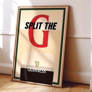 May include: A framed poster featuring a red "G" and the text "SPLIT THE" in black. The poster has a green and white background and a black and white image of a pint of Guinness at the bottom.