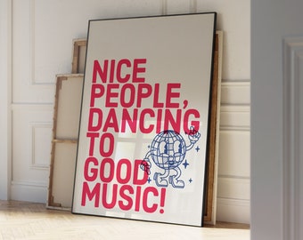 Nice People Dancing to Good Music - Retro Print Quote Print - A5-A4-A3-A2-A1 -  Gallery Wall - Unframed Canvas Print for Frame or Hanger