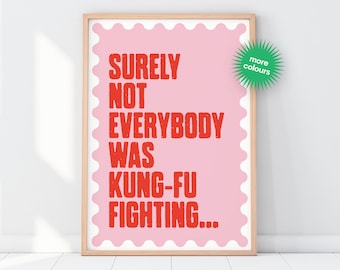 Surely Not Everybody was Kung Fu Fighting Wavy Border Funny Quote Print A5-A4-A3-A2-A1 - Gallery - Unframed Canvas Print for Frame or Hanger