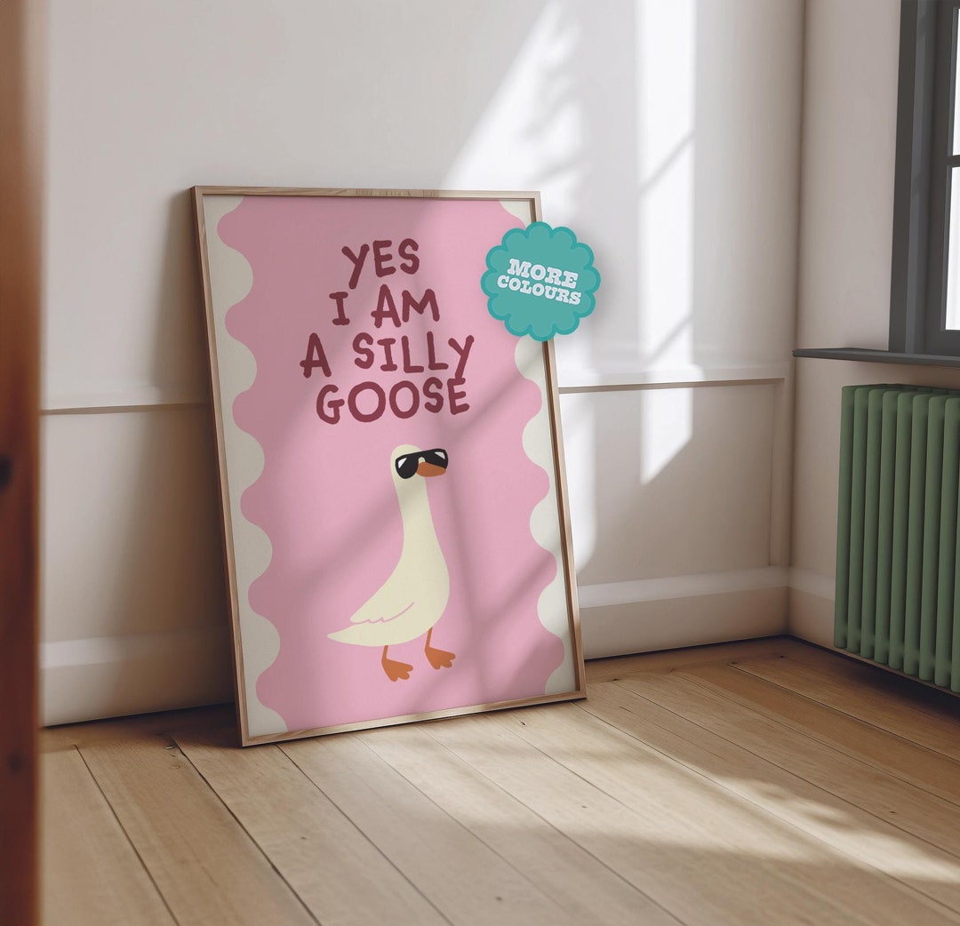 Silly Goose... What If I'm Not Silly Enough A5-A4-A3-A2-A1 Print ...