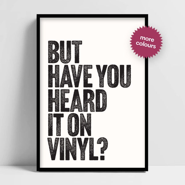 But Have You Heard It on Vinyl ? Turntable Record Player Quote Print -- A6-A5-A4-A3-A2-A1 -- Music Wall Print -- Unframed Canvas Wall Art