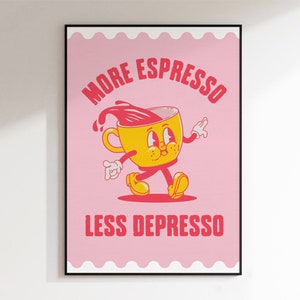 Más espresso, menos depresión - Frase divertida para la cocina - Tamaños A5-A4-A3-A2-A1 - Para pared de galería - Lienzo sin marco para enmarcar o colgar