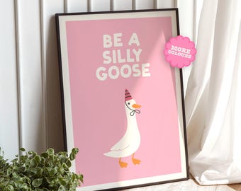 Be A Silly Goose... A5-A4-A3-A2-A1 Cute Gift Print Gallery Wall Large Funny Prints - Unframed Canvas Print for Frame or Hanger
