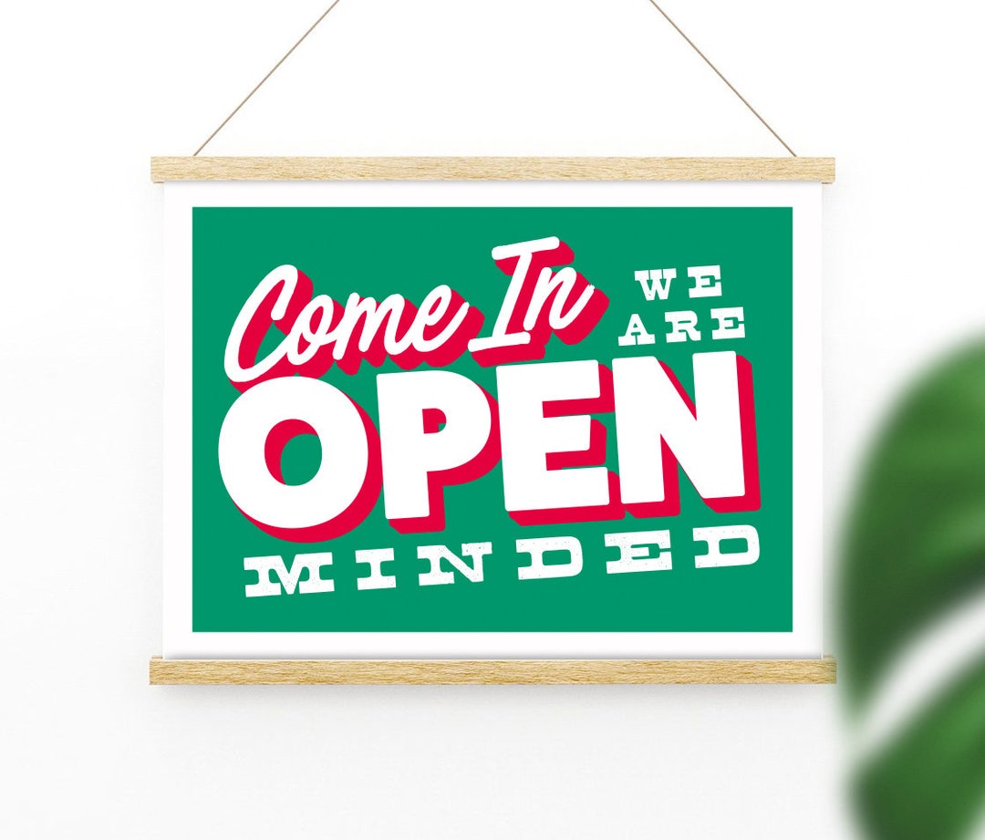 Open Sign Print Come in We're Open Minded Quote Print - Etsy