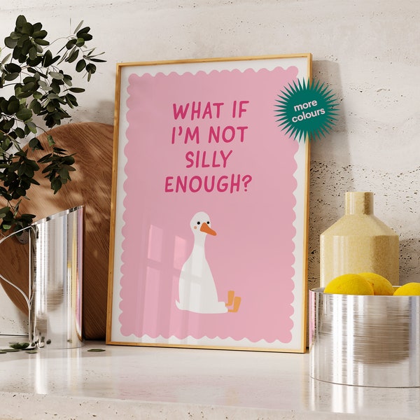 Silly Goose... What If I'm Not Silly Enough A5-A4-A3-A2-A1 Print Gallery Wall Large Funny Prints - Unframed Canvas Print for Frame or Hanger