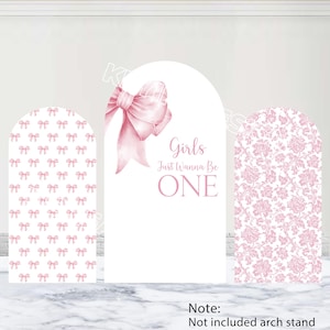 Girls Just Wanna Be One Arch Cover Girl 1st Birthday Background Custom Polyester Double-Sided Pink Bows Florals Arch Cover Baby Shower Prop