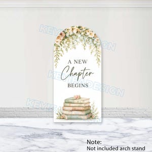 May include: An arched backdrop cover featuring a white background with a floral arrangement at the top and a stack of vintage books at the bottom. The text reads A NEW Chapter BEGINS in black lettering. The design includes soft green and peach tones.