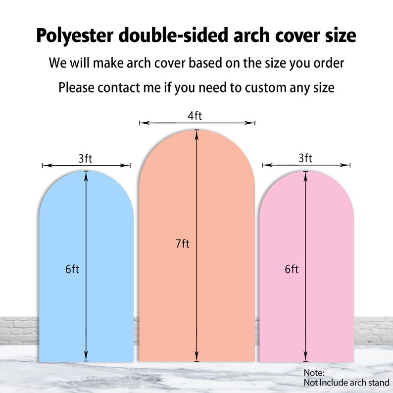 May include: Three polyester double-sided arch covers in light blue, peach, and pink. The blue and pink covers measure 3ft wide by 6ft high. The peach cover measures 4ft wide by 7ft high. Text reads: Polyester double-sided arch cover size.