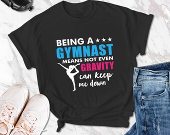 Girl Gymnastics Shirt Gymnastics Gravity Shirt Female Gymnast Shirt Gymnast Shirt Gift For Gymnast Funny Gymnastics Tee