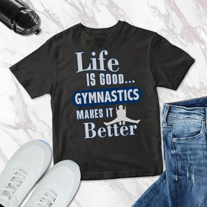 Boy Gymnastics Shirt Life Good Gymnastics Makes It Better Shirt Male Gymnast Shirt Gymnast Shirt Gift For Male Gymnast Funny Gymnastics Tee