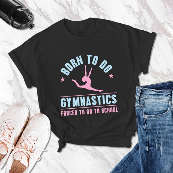 Funny Gymnastics T-Shirt Girls Gymnast Shirt Gift Funny Gymnastics T-Shirt Girls Gymnast Shirt Gift