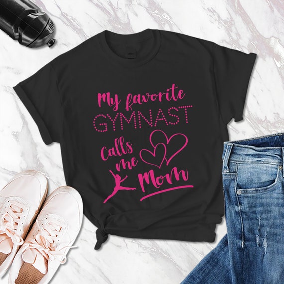 Gymnast Mom Shirt My Favorite Gymnast Calls Me Mom Gift Gymnast Mom Shirt My Favorite Gymnast Calls Me Mom Gift