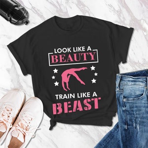 Girl Gymnastics Shirt Look Like Beauty Train Like Beast Shirt Female Gymnast Shirt Gymnast Shirt Gift For Gymnast Funny Gymnastics Tee