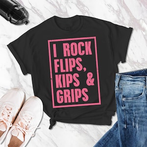 Girl Gymnastics Shirt I Rock Kips Flips Grips Shirt Female Gymnast Shirt Gymnast Shirt Gift For Gymnast Funny Gymnastics Tee