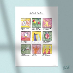 May include: A white print titled "Suffolk Dialect" with hand-drawn illustrations and phrases. The artwork features phrases like "On the Drag" and "Bishy Barnabet," offering a glimpse into local dialect. The artist's signature is visible.