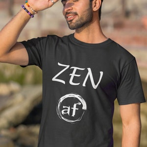 ZEN AF - Original Unisex Tee