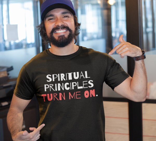 Spiritual Principles Turn Me On - Recovery-Themed Unisex T-Shirt