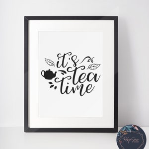 Its Tea Time Print Home Print Kitchen Print Cooking Print Funny Print image 1