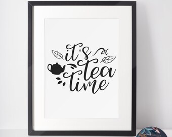 Its Tea Time Print | Home Print | Kitchen Print | Cooking Print | Funny Print