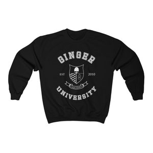Ginger University Sweatshirt | Funny Shirt For Gingers | Dad Gift | Mom Gift | Redhead Shirt | Ginger Gift |
