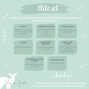 May include: A graphic showing the items included in an "Elite Set" of baby bedding. The set includes a quilt, skirt, milestone blanket, fitted sheet, multi-use cover, nursing pillow cover, and three digital files. The text "Elite Set" is in a large font at the top of the graphic. The text "Contact us if you want to build a custom bundle, we will happy to send you a price quote :)" is below the title. The graphic is on a light blue background.