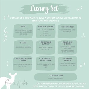 May include: A light green graphic with the text "Luxury Set" and a list of items included in the set. The items include a quilt, decor pillows, fitted sheet, skirt, milestone blanket, multi-use cover, nursing pillow cover, changing pad cover, and curtain panels. The graphic also includes the text "Pam & Ander" and "Custom design option available for no extra cost, please contact us if you have any inquiry."